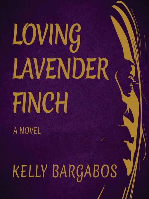 Title details for Loving Lavender Finch by Kelly Bargabos - Wait list